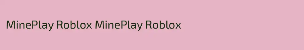 MinePlay Roblox MinePlay Roblox